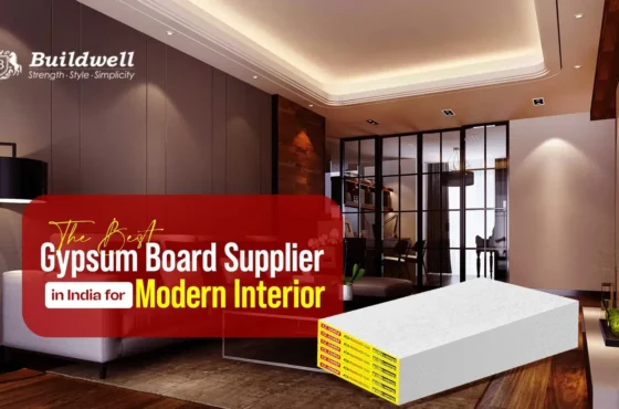 Buildwell: The Best Gypsum Board Supplier in India for Modern Interiors