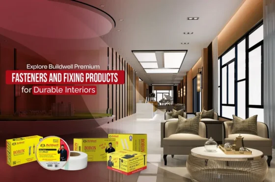 Explore Buildwell Premium Fasteners and Fixing Products for Durable Interiors