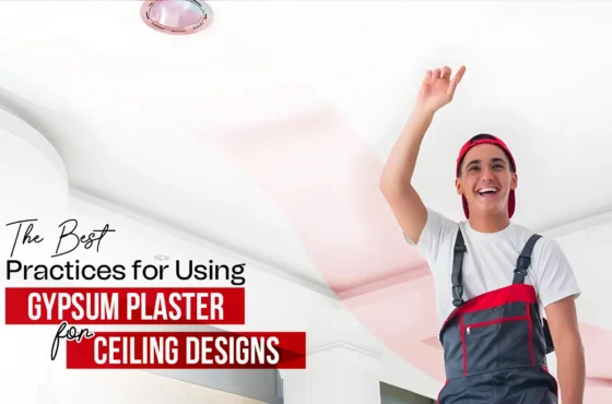 The Best Practices for Using Gypsum Plaster for Ceiling Designs