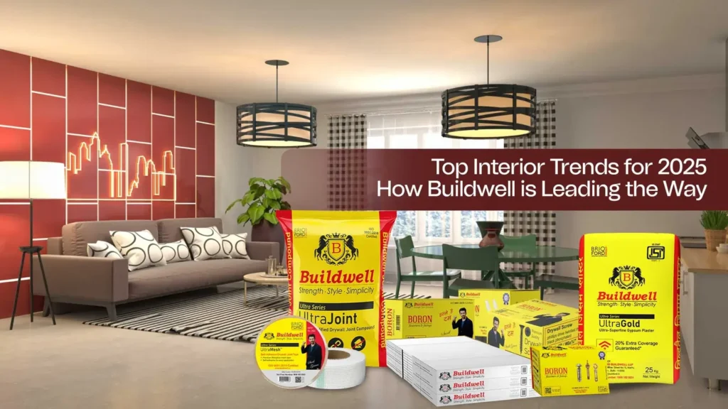 Top Interior Trends for 2025: How Buildwell is Leading the Way