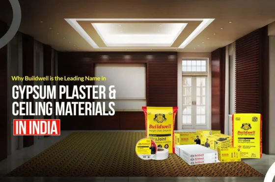 Why Buildwell is the Leading Name in Gypsum Plaster and Ceiling Materials in India