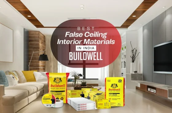 Best False Ceiling & Interior Materials in India | Buildwell