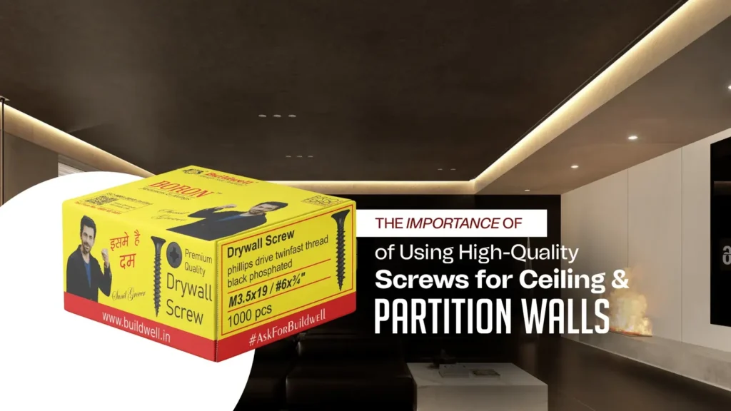 The Importance of Using High-Quality Screws for Ceiling & Partition Walls