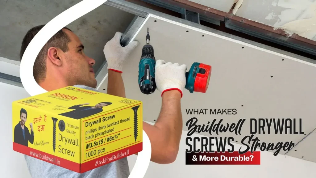 What Makes Buildwell Drywall Screws Stronger & More Durable?