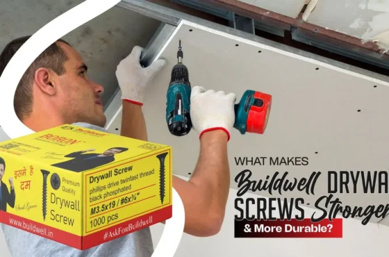 What Makes Buildwell Drywall Screws Stronger & More Durable?