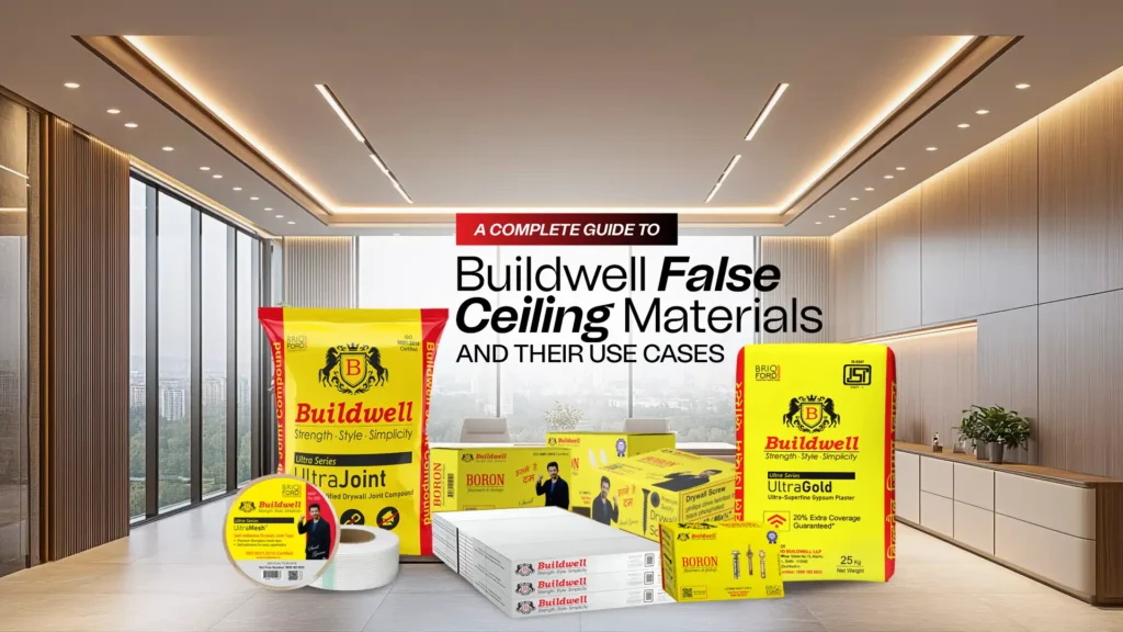 A Complete Guide to Buildwell False Ceiling Materials and Their Use Cases