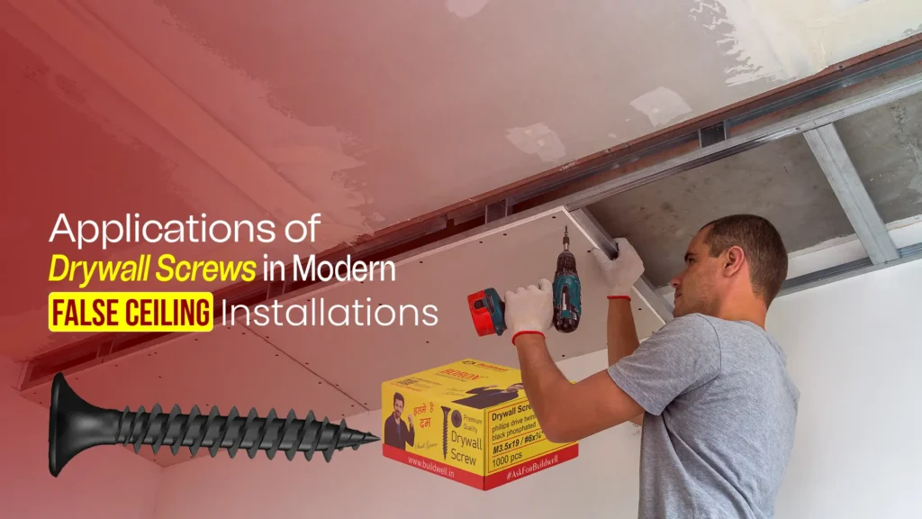 Applications of Drywall Screws in Modern False Ceiling Installations