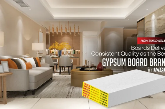 How Buildwell Boards Deliver Consistent Quality as the Best Gypsum Board Brand in India