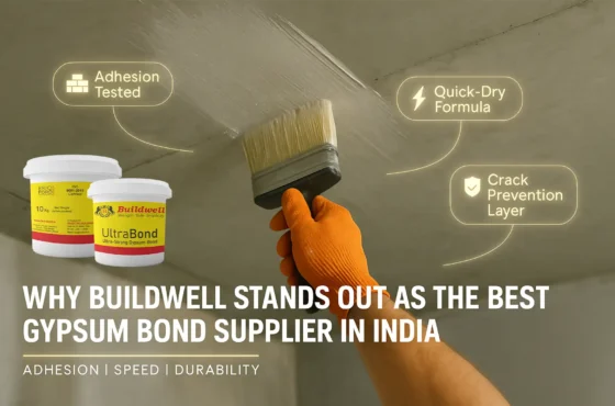 Why Buildwell Stands Out as the Best Gypsum Bond Supplier in India