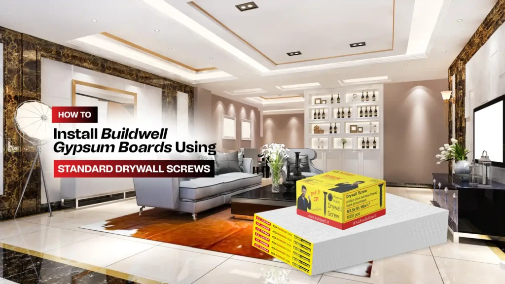 How to Install Buildwell Gypsum Boards Using Standard Drywall Screws