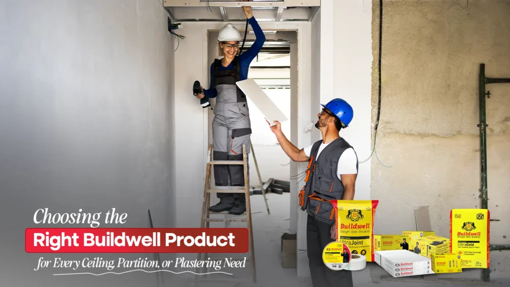 Choosing the Right Buildwell Product for Every Ceiling, Partition, or Plastering Need