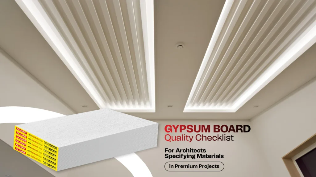 Gypsum Board Quality Checklist for Architects Specifying Materials in Premium Projects