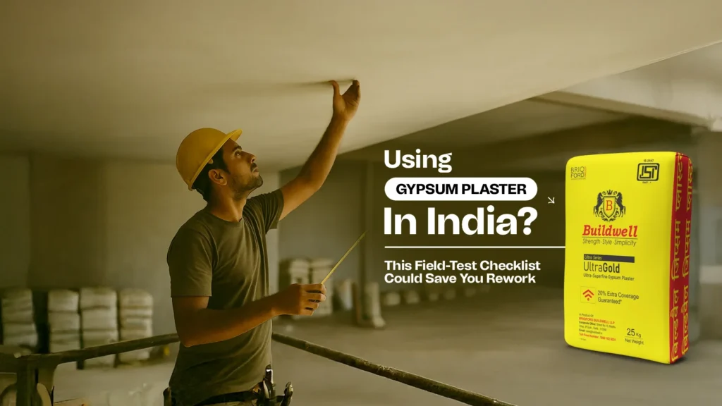 Using Gypsum Plaster in India? This Field-Test Checklist Could Save You Rework