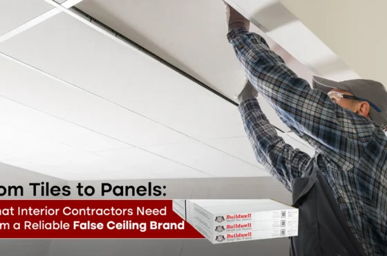 From Tiles to Panels: What Interior Contractors Need from a Reliable False Ceiling Brand