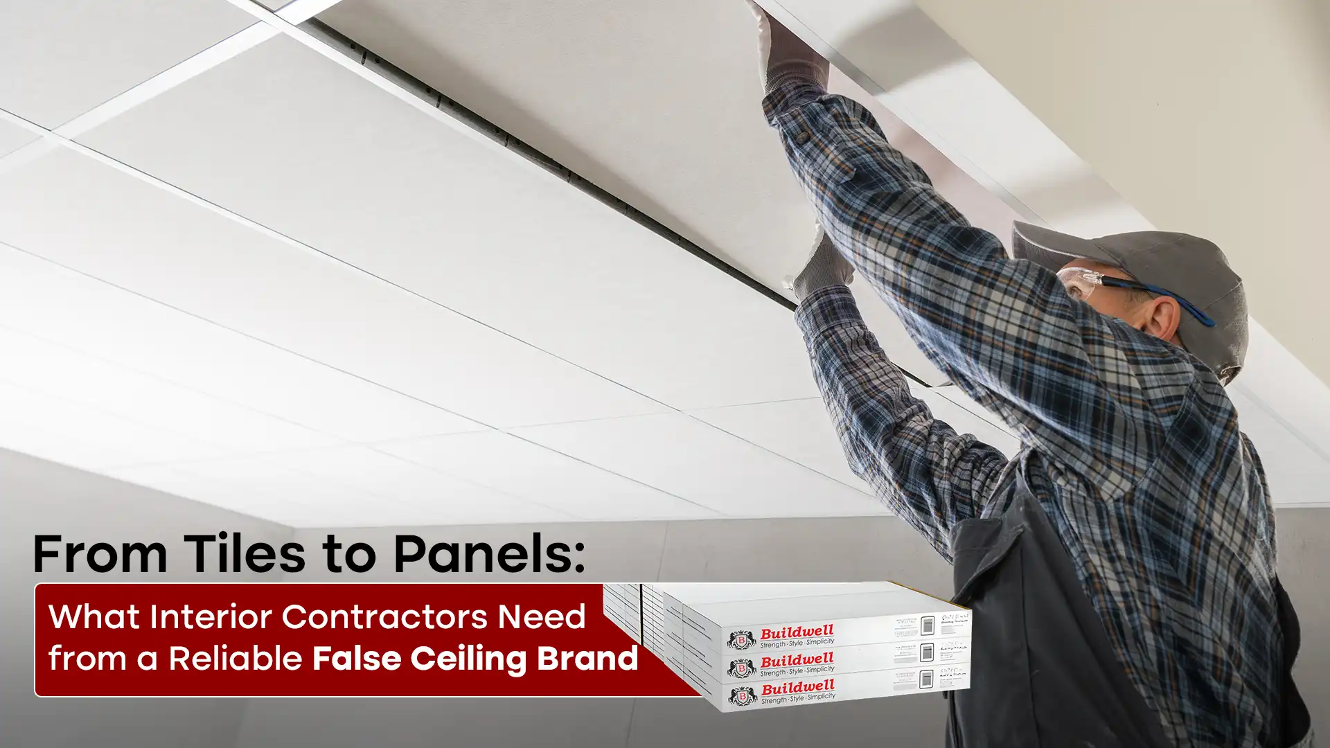 Contractor installing ceiling panels with Buildwell – Best False Ceiling and Interior Products in India