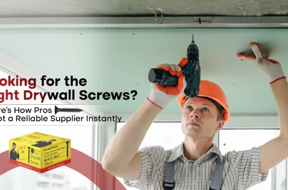 Looking for the Right Drywall Screws? Here’s How Pros Spot a Reliable Supplier Instantly