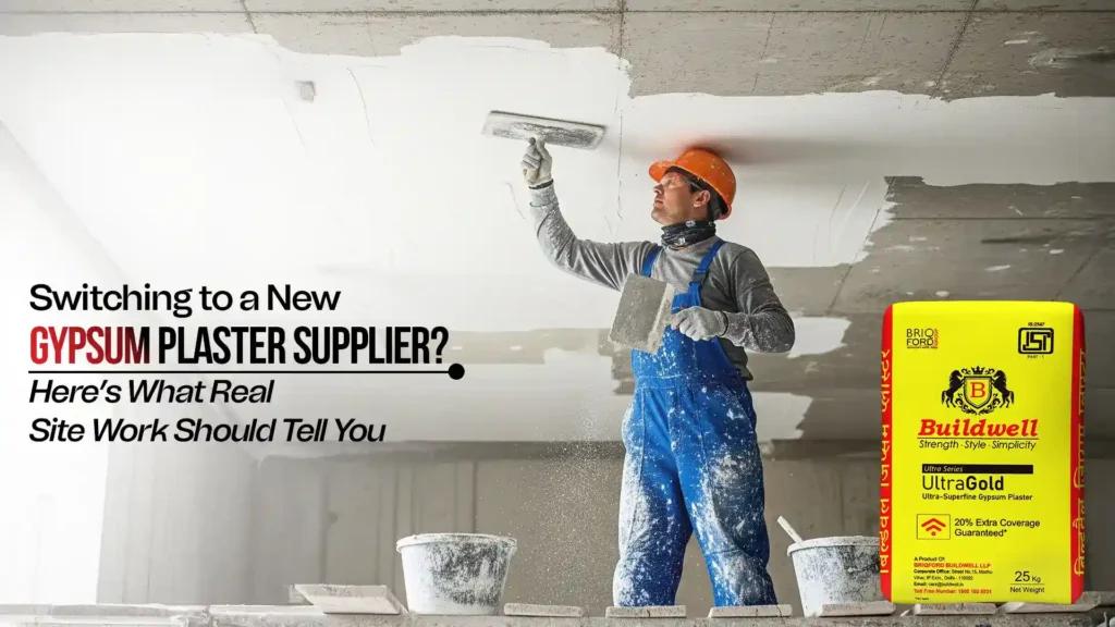 Switching to a New Gypsum Plaster Supplier? Here’s What Real Site Work Should Tell You