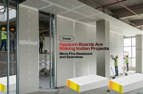 These Gypsum Boards Are Making Indian Projects More Fire-Resistant and Seamless