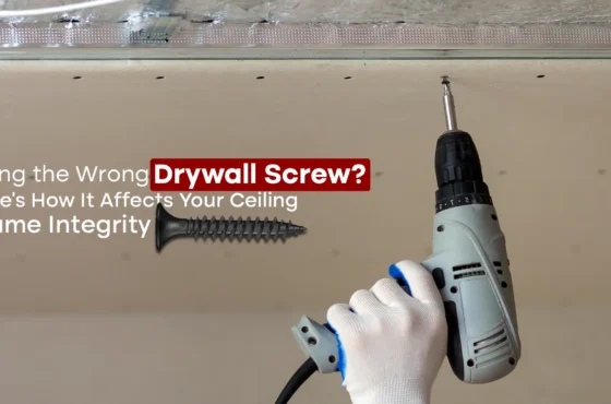 Using the Wrong Drywall Screw? Here’s How It Affects Your Ceiling Frame Integrity