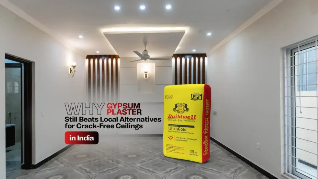 Why Gypsum Plaster Still Beats Local Alternatives for Crack-Free Ceilings in India