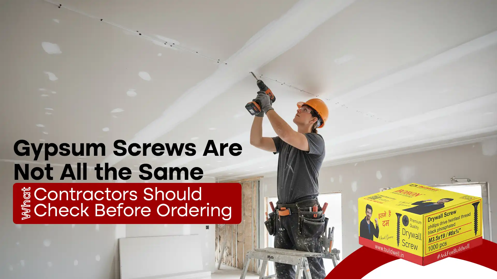 Professional installer using Gypsum Screw for ceiling installation – Buildwell Drywall Screws box visible, highlighting quality and precision fastening for gypsum board ceilings