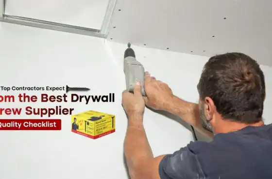 What Top Contractors Expect From the Best Drywall Screw Supplier — A Quality Checklist