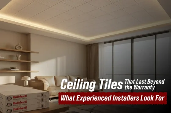 Ceiling Tiles That Last Beyond the Warranty — What Experienced Installers Look For
