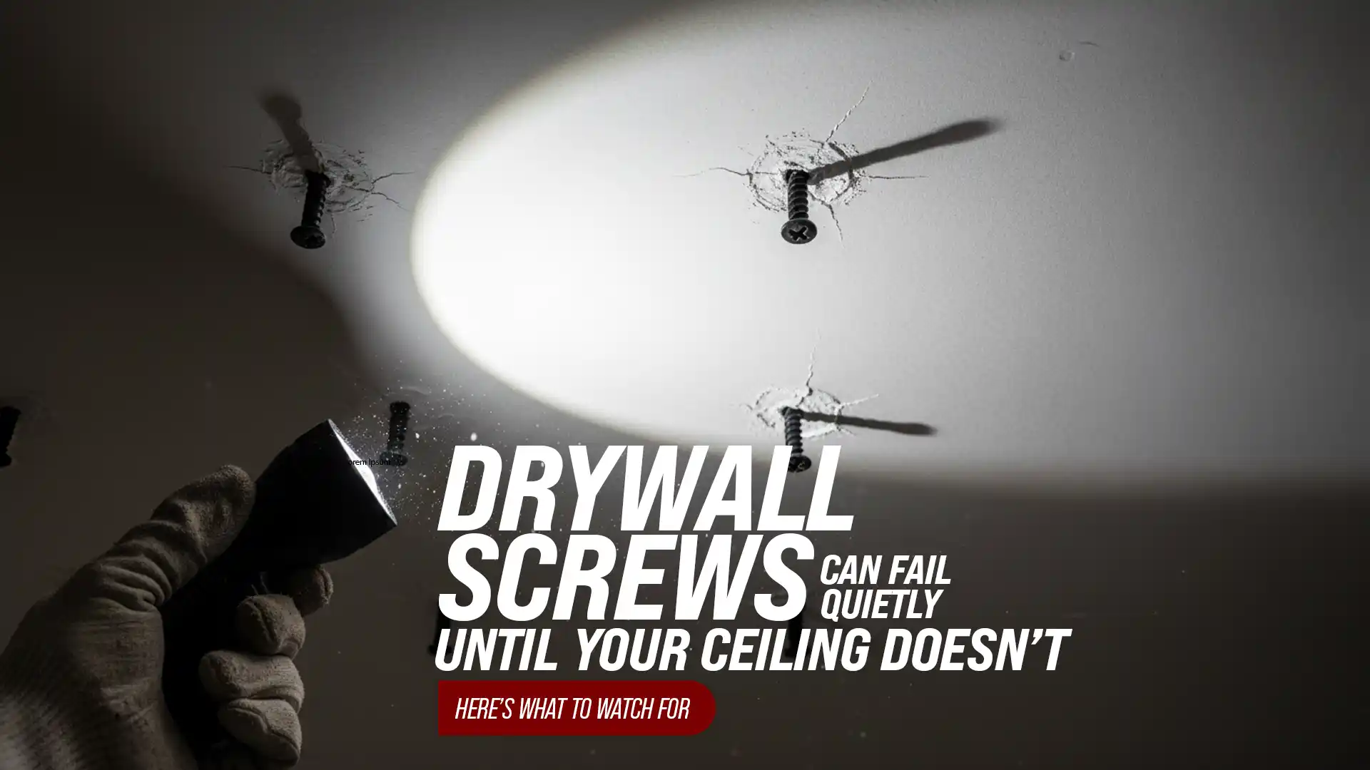 Close-up of failed drywall screws causing cracks in a ceiling, highlighting the importance of choosing the right drywall screw for safe ceiling installation.