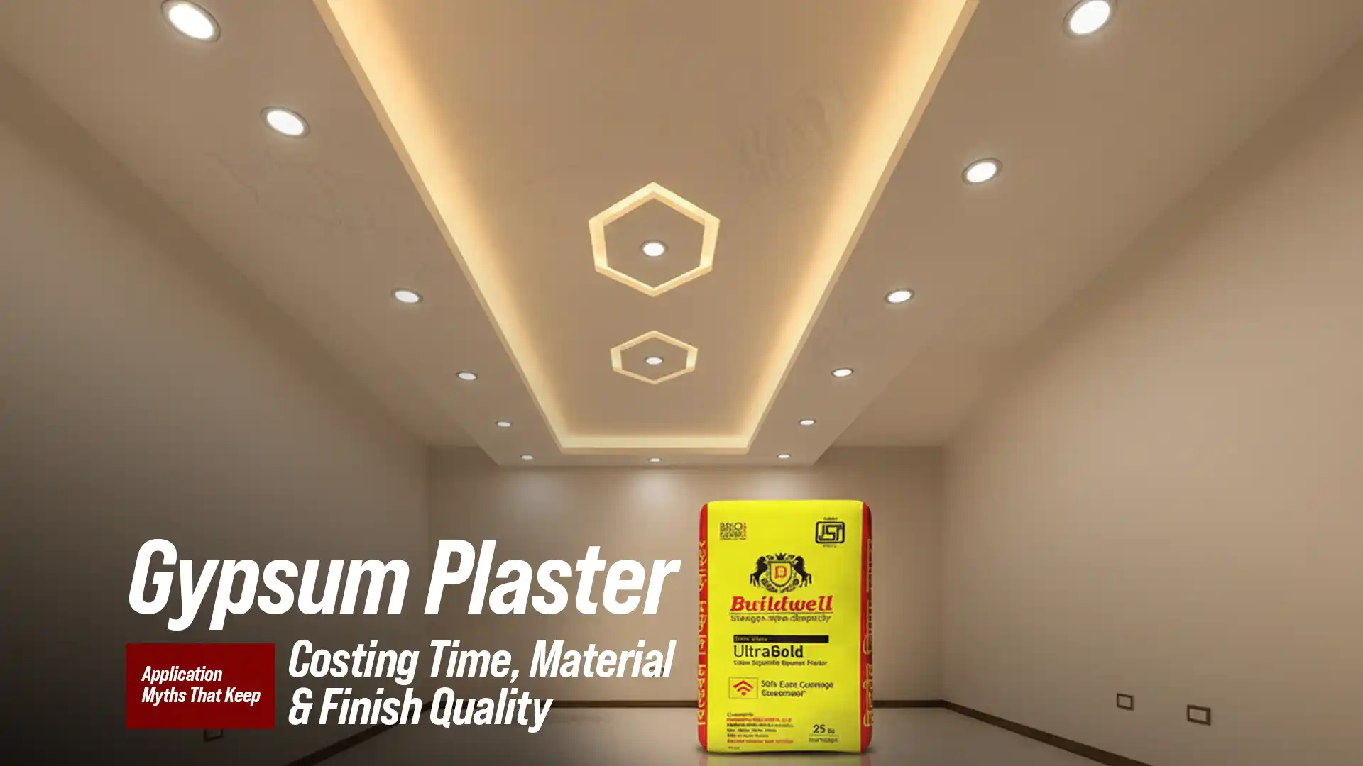 Modern false ceiling finished with premium gypsum plaster alongside Buildwell UltraGold gypsum plaster pack, highlighting smooth surface and high-quality application