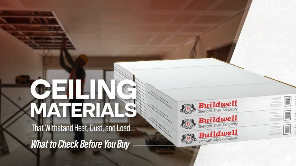 Ceiling Materials That Withstand Heat, Dust, and Load — What to Check Before You Buy