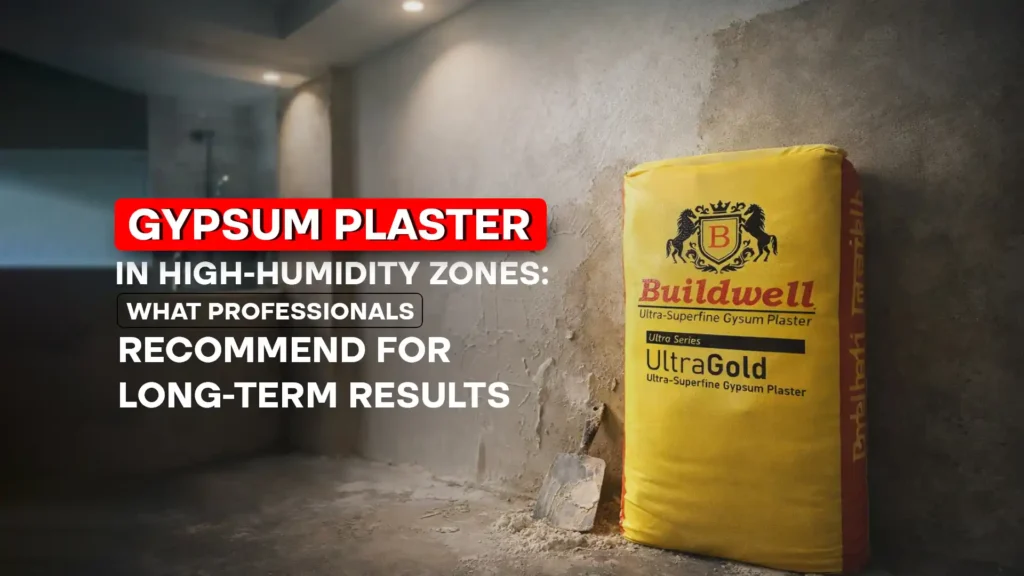 Gypsum Plaster in High-Humidity Zones: What Professionals Recommend for Long-Term Results