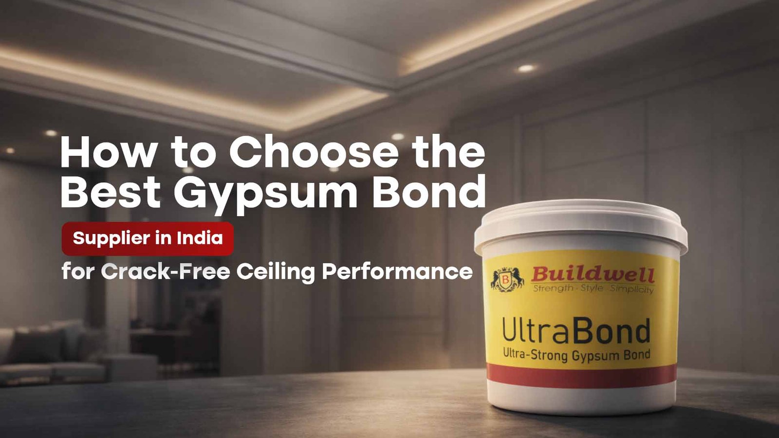 Best Gypsum Bond Supplier in India offering high-strength bonding solution for durable, crack-free ceiling applications