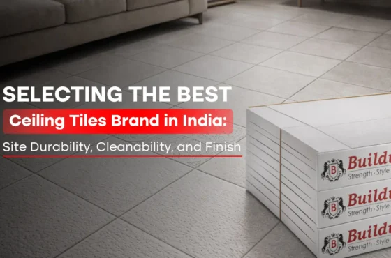 Selecting the Best Ceiling Tiles Brand in India: Site Durability, Cleanability, and Finish