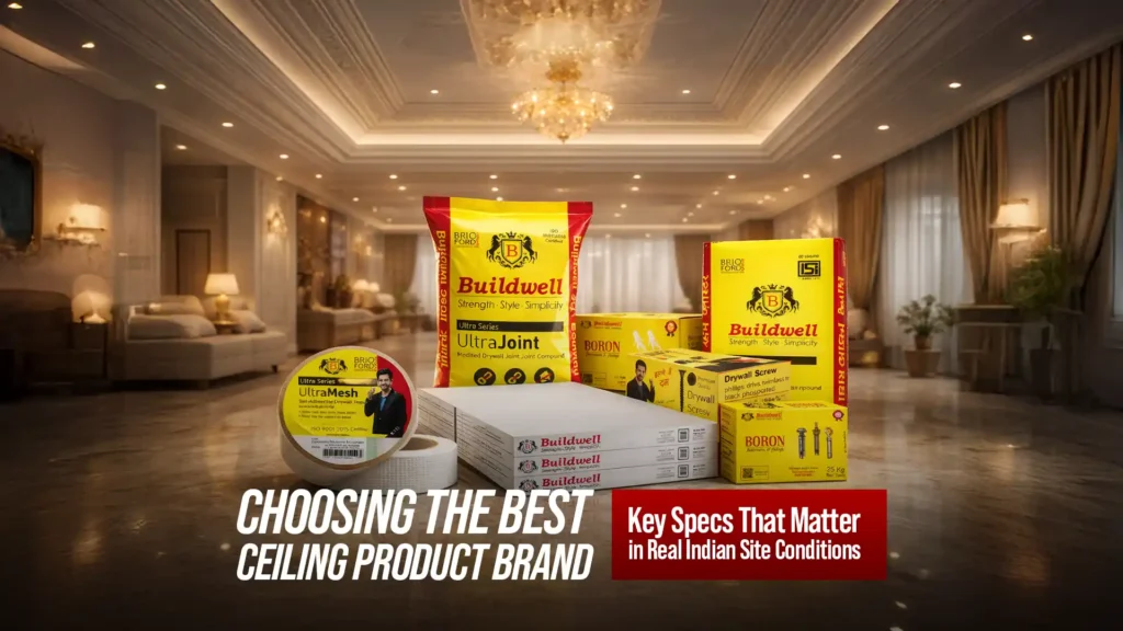 Choosing the Best Ceiling Product Brand: Key Specs That Matter in Real Indian Site Conditions