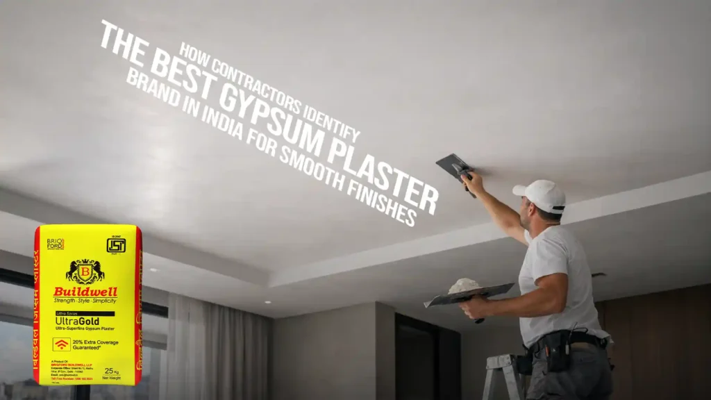 How contractors identify the best gypsum plaster brand in India for smooth finishes
