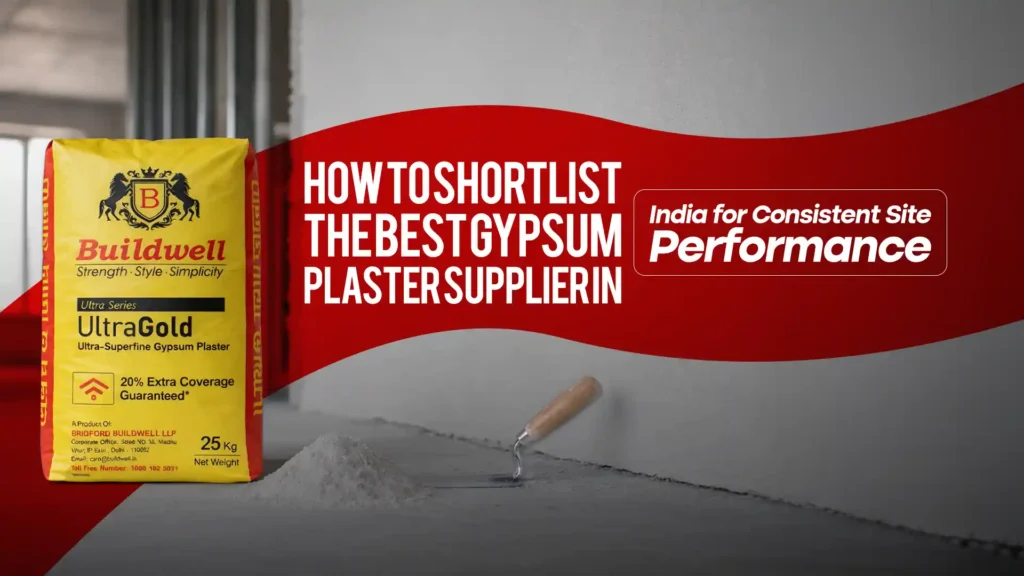 How to Shortlist the Best Gypsum Plaster Supplier in India for Consistent Site Performance