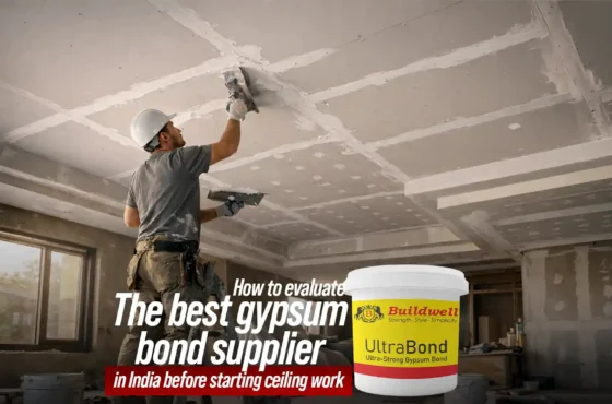 How to evaluate the best gypsum bond supplier in India before starting ceiling work