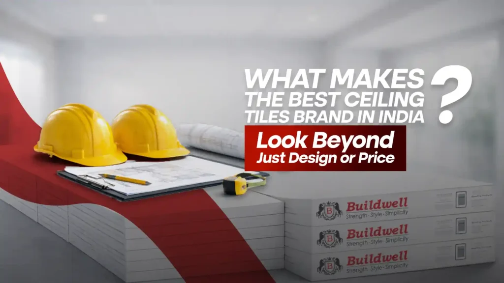 What Makes the Best Ceiling Tiles Brand in India? Look Beyond Just Design or Price