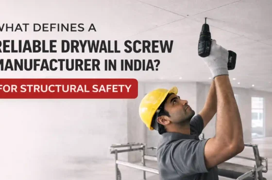 What defines a reliable drywall screw manufacturer in India for structural safety?
