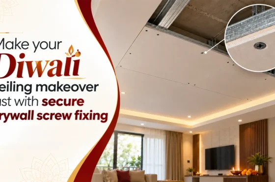 Make your Diwali ceiling makeover last with secure drywall screw fixing