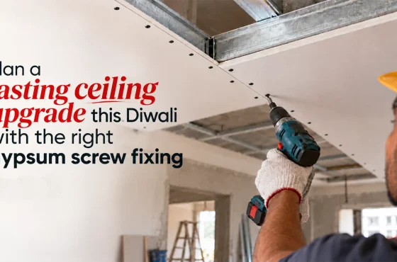 Plan a lasting ceiling upgrade this Diwali with the right gypsum screw fixing
