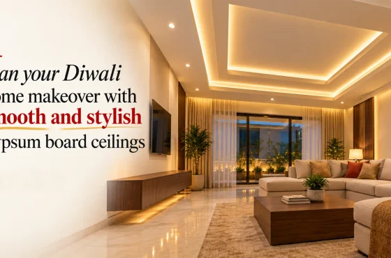 Plan your Diwali home makeover with smooth and stylish gypsum board ceilings